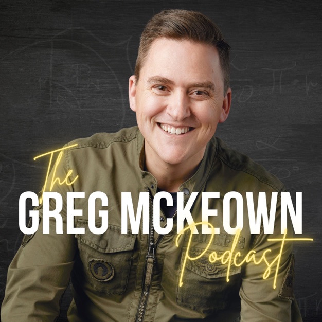 The Greg Mckeown Podcast